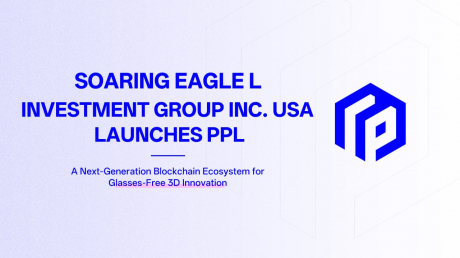 Soaring Eagle Investment Group Inc. USA 发布 PPL：下一代支持裸眼3D创新的区块链生态系